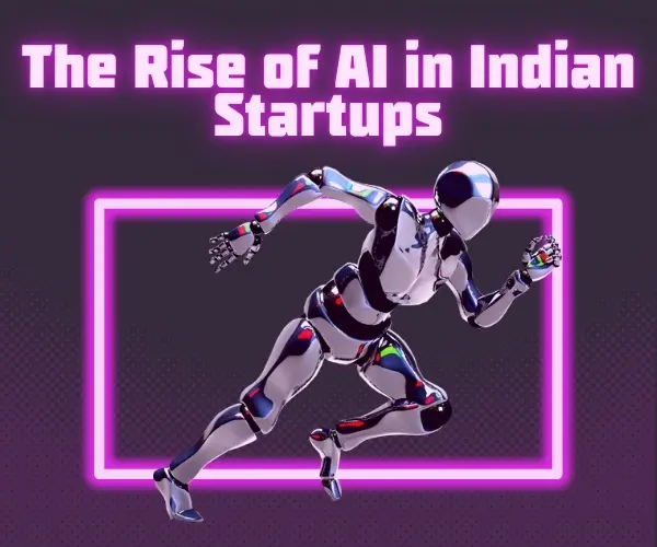 The Rise of AI in Indian Startups