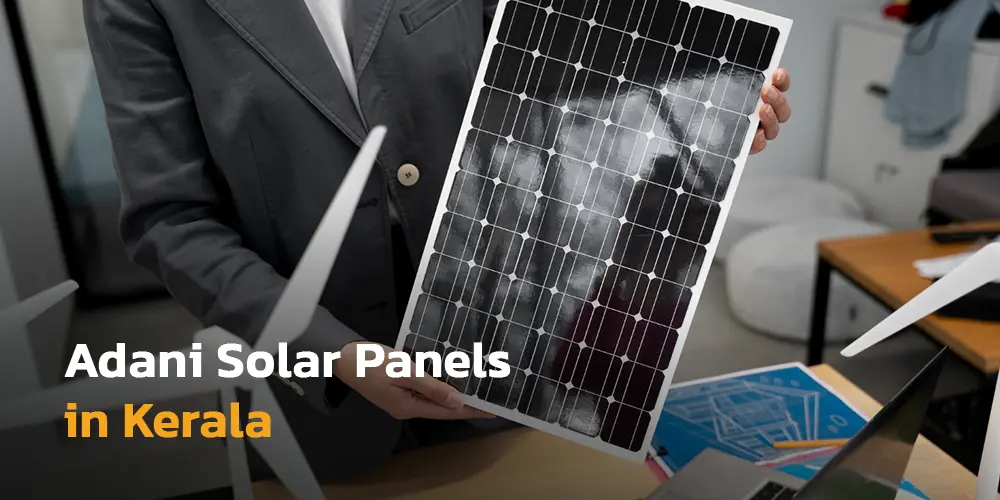 Adani Solar Panels in Kerala – Why Buying from an Authorized Dealer Makes All the Difference
