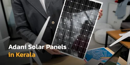 Adani Solar Panels in Kerala – Why Buying from an Authorized Dealer Makes All the Difference