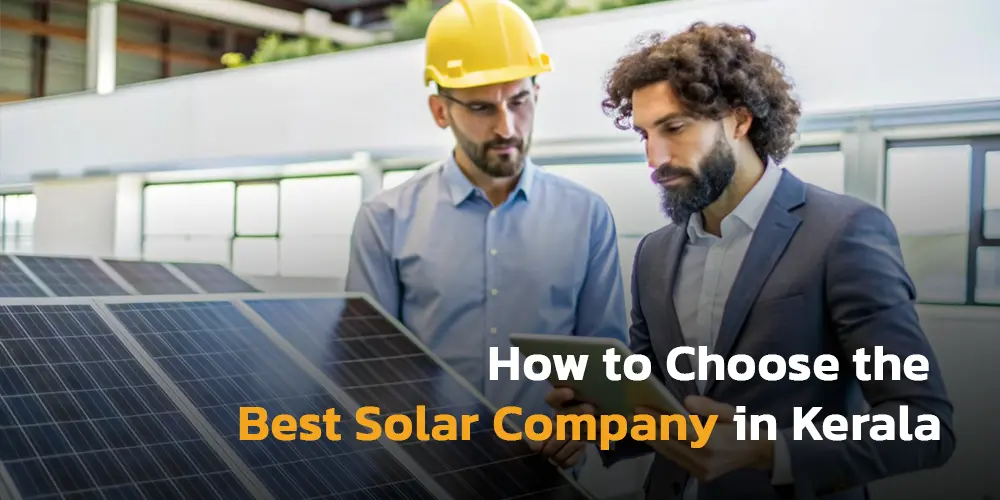 How to Choose the Best Solar Company in Kerala: A Complete 2026 Guide