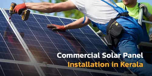 Commercial Solar Panel Installation : Cost, Benefits & Everything You Need to Know