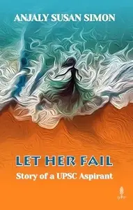 Let Her Fail : Anjaly Susan Simon | Divyaverse Publication