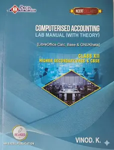 Excel Plus Two Computerised Accounting Lab Manual With Theory VHSE And CBSE NCERT Syllabus Revised 2026-2027