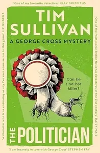 The Politician : The Intricate Mystery That Only This Unforgettable Detective Can Solve in 2026 : Tim Sullivan 