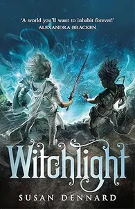 Witchlight : Susan Dennard | Tor