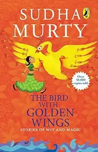 The Bird With Golden Wings : Sudha Murty | Puffin Books