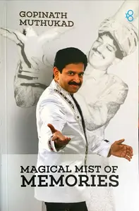 Magical Mist Of Memories : Gopinath Muthukad | Olive Publication
