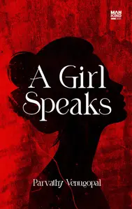 A Girl Speaks : Parvathy Venugopal | Pre Book | Mankind Publication