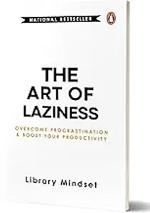 The Art Of Laziness : Overcome Procrastination And Improve Your Productivity : Library Mindset | Penguin Books