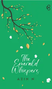 The Emerald Whispers : Azin N | Olive Publication