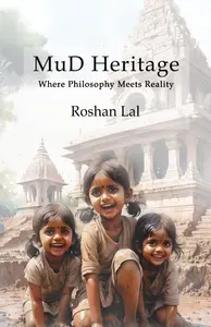 Mud Heritage Where Philosophy Meets Reality