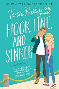Hook,Line, And Sinker : Tessa Bailey | Avon Publishers