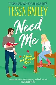Need Me : A Broke And Beatiful Love Novel : Tessa Bailey | Avon Publishers