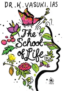 The School Of Life : Dr.K.Vasuki IAS | Dc Books