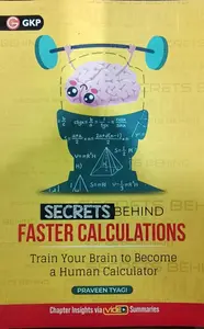 Secrets Behind Faster Calculations : Train Your Brain To Become A Human Calculator | GK Publication