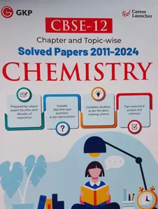 CBSE Class 12 Chemistry Solved Papers 2011-2024 | GK Publication