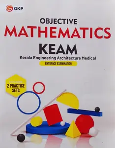 Objective Mathematics KEAM | Kerala Engineering Architecture Medical Entrance Examination | GK Publication