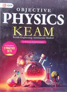 Objective Physics KEAM | Kerala Engineering Architecture Medical Entrance Examination | GK Publication