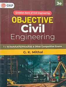 Objective Civil Engineering | Question Bank Of Civil Engineering 3E | GK Publication
