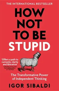 How Not To Be Stupid : Igor Sibaldi | Pre Book | 