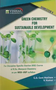 Green Chemistry For Sustainable Development Bsc Semester 5 | Vishal Publication