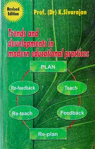 Trends And Developements In Modern Educational Practices Revise Edition By Prof (Dr) Sivarajan | Calicut University