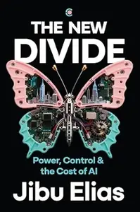 The New Divide : Power Control And The Cost Of Ai : Jibu Elias | Context Publication