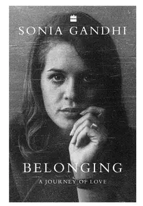 Belonging A Journey Of Love : Sonia Gandhi | Pre Book | Harper Collins