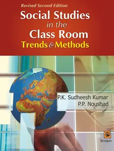 Social Studies In The Class Room Trends & Methods By P K Sudheesh Kumar