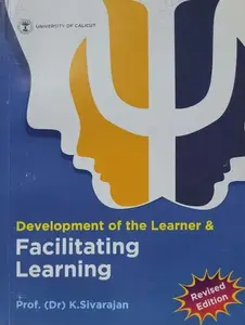 Development of the Learner & Facilitating Learning for B.Ed By  Prof. Dr K.Sivarajan