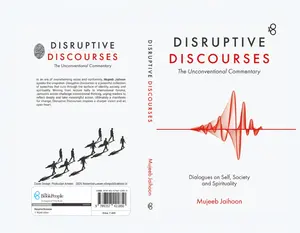 Disruptive Discourses The Unconventional Commentary By Mujeeb Jaihoon | Olive Publication