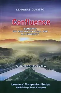 Confluence Guide (Semester 1 - AEC English for B.Com, BBA - MG University) | O Janardhanan MA