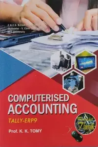 Computerised Accounting - Tally - ERP9 -For C.B.C.S. B.COM Programme, Semester 5, MG University, Kottayam