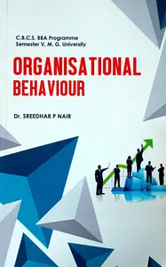 Organisation Behaviour | CBCS BBA Semester 5 | MG University
