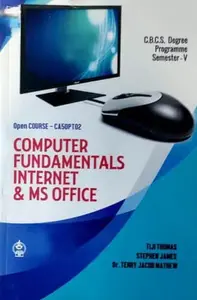 Computer Fundamentals Internet & MS Office - CBCS Degree Programme Semester 5 - Open Course | MG University