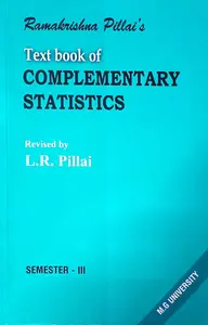 Text Book of Complementary Statistics - BSc, Semester 3 : Ramakrishna Pillai -MG University