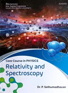 Relativity and Spectroscopy | BSc Degree Programme Semester 6 | MG University