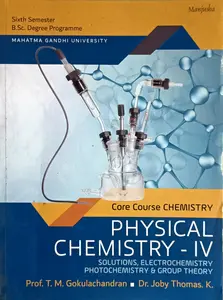 Physical Chemistry - IV ( Core course Chemistry ) BSC Semester 6 M.G University