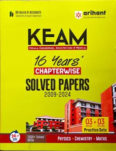 KEAM Kerala Engineering Architecture & Medical  2009-2024 | 16 Years Chapterwise Solved Papers | Arihant Publication