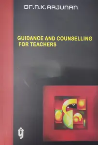 Guidance And Counselling For Teachers  | N K Arjunan