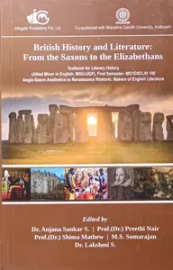 British History & Literature : From The Saxons To The Elizabethans Text Book For Semester 1 MG University | Infogate Publication