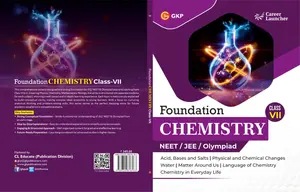Foundation Chemistry NEET/JEE/Olympiad Class 7 | GK Publication