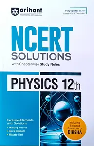 NCERT Solution Plus Two Physics Fully Updated As Per Latest NCERT Text Books | Arihant Publication