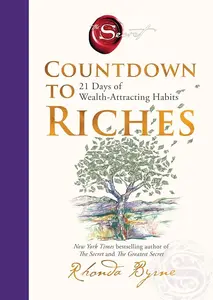 Countdown to Riches: 21 Days of Wealth-Attracting Habits : By Rhonda Byrne 