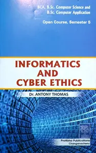 Informatics and Cyber Ethics BCA,B.S.C Computer Science And B.S.C Computer Application  (Open course) Semester 5 | Pratiba Publications