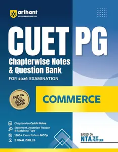 CUET PG 2026 Commerce | Chapterwise Notes & Question Bank | Based on NTA Pattern | 1500+ Exam Pattern MCQs, Assertion Reason & Case-Based Questions | Quick Revision Notes | 5 Final Drills | Solved Paper 2025