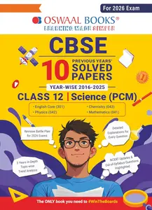 Oswaal CBSE 10 Previous Years' Solved Papers, Yearwise (2016-2025) Class 12 Science (PCM)( English Core, Physics, Chemistry & Mathematics) (For 2026Exam)