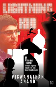 Lightning Kid: 64 Winning Lessons from the Boy Who Became Five-Time World Chess Champion Paperback – 13 January 2026