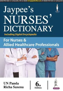 JAYPEE'S NURSES' DICTIONARY FOR NURSES & ALLIED HEALTHCARE PROFESSIONALS