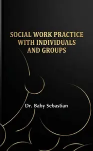 Social Work Practice With Individuals And Groups | BVM Publication